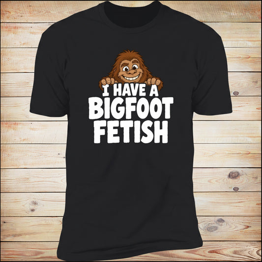 I Have A Bigfoot Fetish tee in Black