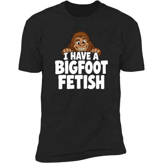 I Have A Bigfoot Fetish tee, Black