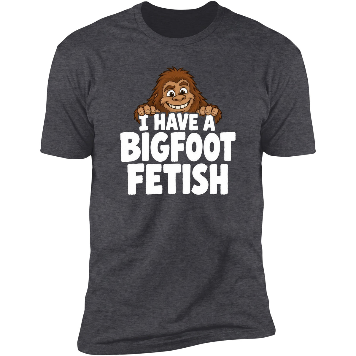 I Have A Bigfoot Fetish tee, Dark Heather