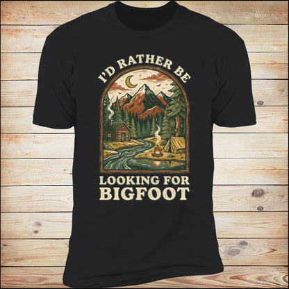 I'd Rather Be Looking For Bigfoot tee