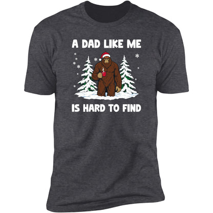 A Dad Like Me Is Hard To Find tee in Dark Heather