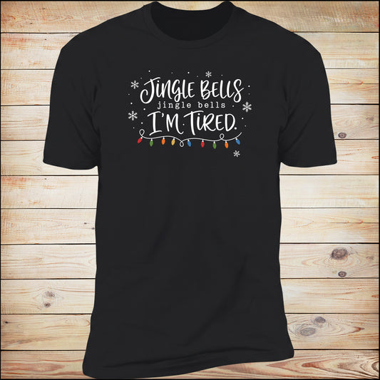 Jingle Bells, I'm Tired tee in Black on wood