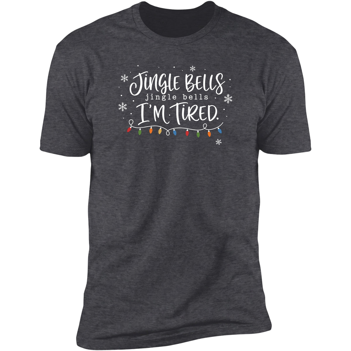 Jingle Bells, I'm Tired tee in Dark Heather