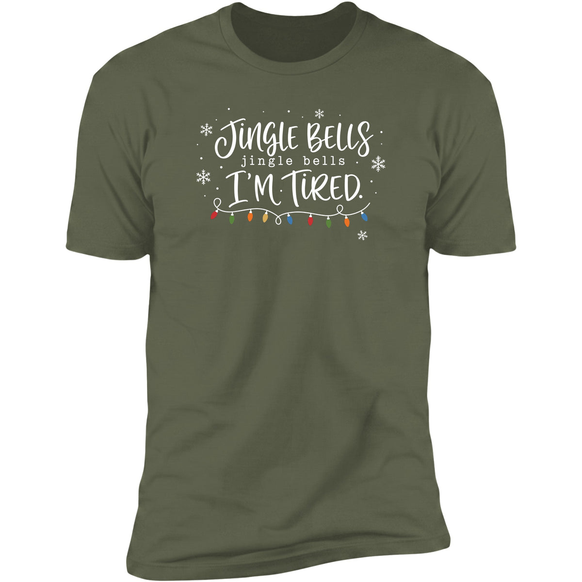 Jingle Bells, I'm Tired tee in Military Green